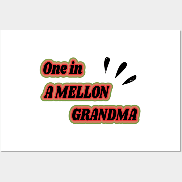 One In A Melon Grandma - Funny Watermelon Summertime Gift Wall Art by WassilArt